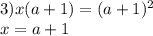 3) x(a+1)=(a+1)^{2} \\ x=a+1