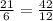 \frac{21}{6} = \frac{42}{12}