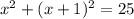 x^{2} + (x+1)^{2} =25