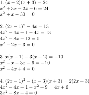 1.\;(x-2)(x+3)=24\\x^2+3x-2x-6=24\\x^2+x-30=0\\\\2.\;(2x-1)^2-4x=13\\4x^2-4x+1-4x=13\\4x^2-8x-12=0\\x^2-2x-3=0\\\\3.\;x(x-1)-3(x+2)=-10\\x^2-x-3x-6=-10\\x^2-4x+4=0\\\\4.\;(2x-1)^2-(x-3)(x+3)=2(2x+3)\\4x^2-4x+1-x^2+9=4x+6\\3x^2-8x+4=0