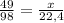 \frac{49}{98} = \frac{x}{22,4}