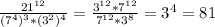 \frac{21^{12}}{(7^4)^3*(3^2)^4}= \frac{3^{12}*7^{12}}{7^{12}*3^8}=3^4=81