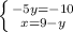 \left \{ {{-5y=-10} \atop {x=9-y} \right.