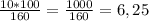 \frac{10*100}{160} = \frac{1000}{160} = 6,25