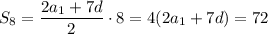 S_8= \dfrac{2a_1+7d}{2}\cdot 8=4(2a_1+7d)=72