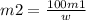 m2= \frac{100m1}{w}