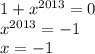 1+x^{2013}=0\\&#10;x^{2013}=-1\\&#10;x=-1