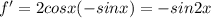 f'=2cosx(-sinx)=-sin2x