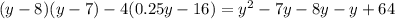 (y-8)(y-7)-4(0.25y-16)=y^2-7y-8y-y+64