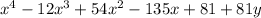 x^{4} -12 x^{3}+54 x^{2}-135x+81+81y