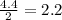 \frac{4.4}{2} =2.2