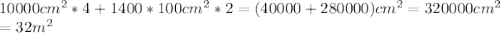 10000cm^{2}*4+1400*100cm^{2}*2=(40000+280000)cm^{2}=320000cm^{2} \\ =32m^{2}