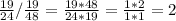 \frac{19}{24} / \frac{19}{48} = \frac{19*48}{24*19} = \frac{1*2}{1*1} =2