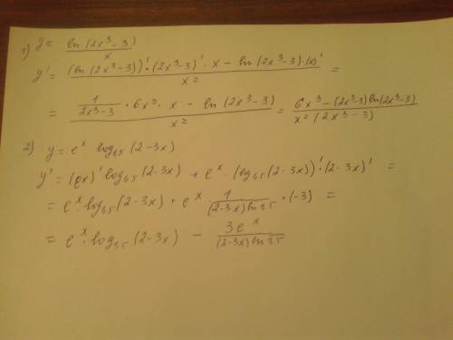 Найдите производную функции у= ln(2x^3-3) \ x ( деление дробью) у=е^x log 3\2 (2-3x)