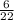 \frac{6}{22}