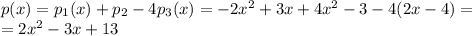 p(x)=p_{1}(x)+p_{2}-4p_{3}(x)=-2x^{2}+3x+4x^{2}-3-4(2x-4)= \\ =2x^{2}-3x+13