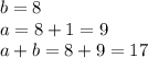 b=8\\a=8+1=9\\a+b=8+9=17