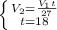 \left \{ {{{ V_{2} = \frac{V_{1}t}{27}} \atop {t=18}} \right.