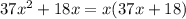 37x^{2}+18x=x(37x+18)