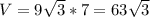 V=9 \sqrt{3}*7=63 \sqrt{3}