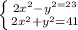 \left \{ {{2 x^{2} -y^{2=23} } \atop {2 x^{2} +y^{2} =41}} \right.