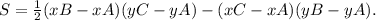 S=\frac{1}{2} (xB-xA)(yC-yA)-(xC-xA)(yB-yA).