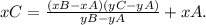 xC=\frac{(xB-xA)(yC-yA)}{yB-yA} +xA.