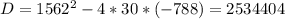 D=1562^2-4*30*(-788)=2534404