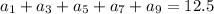 a_1+a_3+a_5+a_7+a_9=12.5