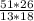 \frac{51*26}{13*18}