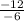 \frac{-12}{-6}