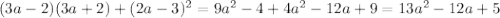 (3a-2)(3a+2)+(2a-3)^{2} =9 a^{2} -4+4 a^{2} -12a+9=13 a^{2} -12a+5