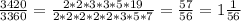 \frac{3420}{3360} = \frac{2*2*3*3*5*19}{2*2*2*2*2*3*5*7} = \frac{57}{56} = 1 \frac{1}{56}