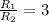 \frac{R_1}{R_2} = 3