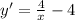 y'= \frac{4}{x} -4