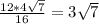 \frac{12*4 \sqrt{7} }{16} = 3 \sqrt{7}