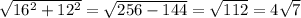 \sqrt{ 16^{2} + 12^{2} } = \sqrt{256-144} = \sqrt{112} = 4 \sqrt{7}