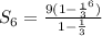 S_{6} = \frac{9(1- \frac{1}{3} ^{6}) }{1- \frac{1}{3} }