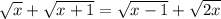 \sqrt{x}+\sqrt{x+1}=\sqrt{x-1}+\sqrt{2x} \\&#10;&#10;