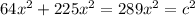 64x^{2}+225x^{2}=289x^{2}=c^{2}