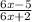 \frac{6x-5}{6x+2}