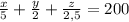 \frac x5+\frac y2+\frac z{2,5}=200