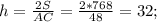 h= \frac{2S}{AC}= \frac{2*768}{48}=32;