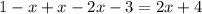 1-x+x-2x-3=2x+4