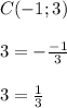 C(-1;3)\\\\3=-\frac{-1}{3}\\ \\3=\frac{1}{3}