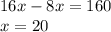 16x - 8x = 160 \\ x = 20