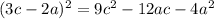 (3c-2a)^{2} = 9c^{2} - 12ac- 4a^{2}