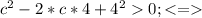 c^2-2*c*4+4^20;<=