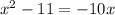 x^2-11=-10x