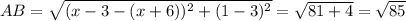 AB=\sqrt{(x-3-(x+6))^2+(1-3)^2}=\sqrt{81+4}=\sqrt{85}